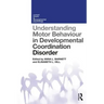 Understanding Motor Behaviour in Developmental Coordination Disorder