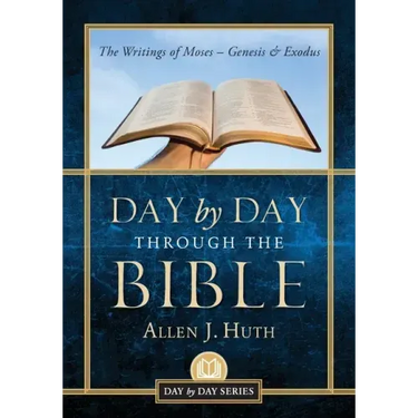 Day by Day Through the Bible: The Writings of Moses - Genesis & Exodus