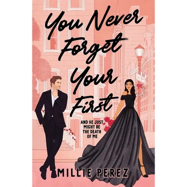 You Never Forget Your First: And He Just Might Be The Death Of Me