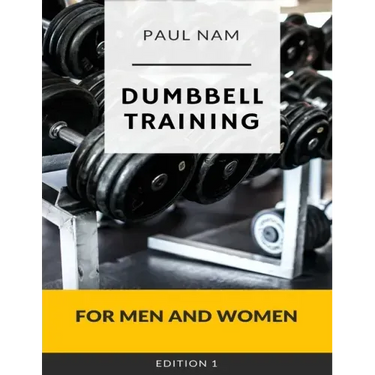Dumbbell Training: For Men and Women