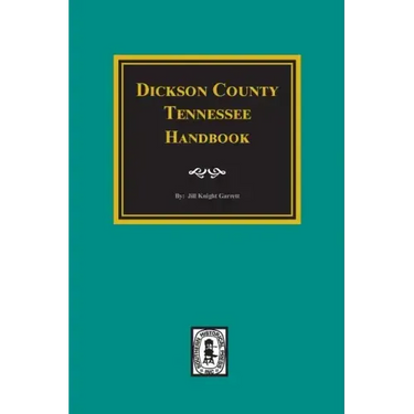Dickson County, Tennessee Handbook.