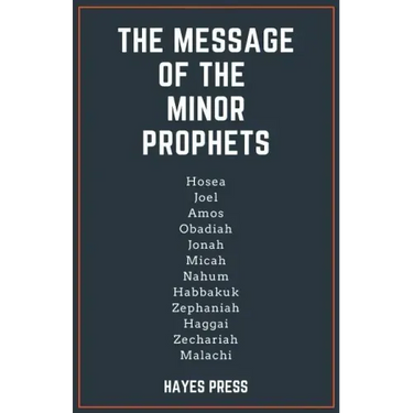 The Message of the Minor Prophets