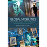 Global Mobilities: Refugees, Exiles, and Immigrants in Museums and Archives