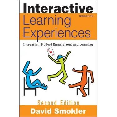 Interactive Learning Experiences, Grades 6-12: Increasing Student Engagement and Learning