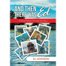 And Then There Was Ed: Fishing Mishaps Through the Years