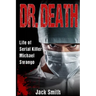 Dr. Death: Life of Serial Killer Michael Swango