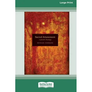 Sacred Attunement: A Jewish Theology (16pt Large Print Edition)