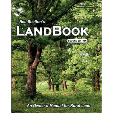 LandBook Second Edition: An Owner's Manual for Rural Land