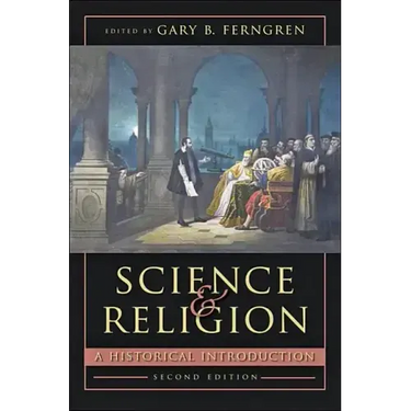 Science and Religion: A Historical Introduction