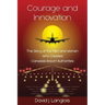 Courage and Innovation - The Story of the Men and Women Who Created Canada's Airport Authorities