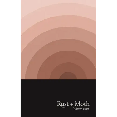 Rust and Moth: Winter 2021