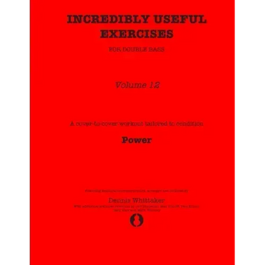 Incredibly Useful Exercises for Double Bass: Volume 12 - Power