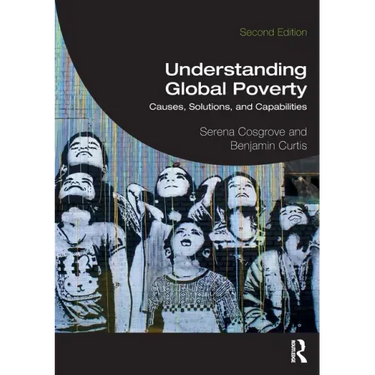 Understanding Global Poverty: Causes, Solutions, and Capabilities