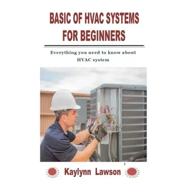 Basic of HVAC Systems for Beginners: Everything you need to know about HVAC system