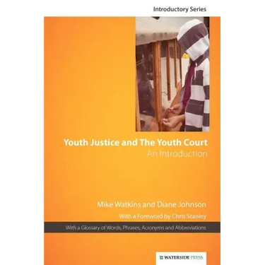 Youth Justice & the Youth Court: An Introduction