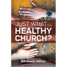 Just What Is a Healthy Church?