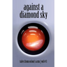 Against A Diamond Sky: Tales from Orion's Arm Vol. 1