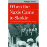 When the Nazis Came to Skokie: Freedom for the Speech We Hate