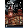 Haunted Crown Point, Indiana
