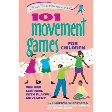 101 Movement Games for Children: Fun and Learning with Playful Moving