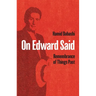 On Edward Said: Remembrance of Things Past