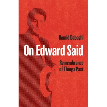 On Edward Said: Remembrance of Things Past