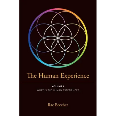 The Human Experience: Volume I What Is the Human Experience?