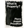 What is Property?: Property is Theft!