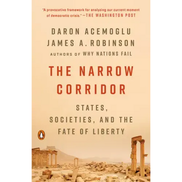 The Narrow Corridor: States, Societies, and the Fate of Liberty