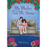 My Mother Told Me Stories