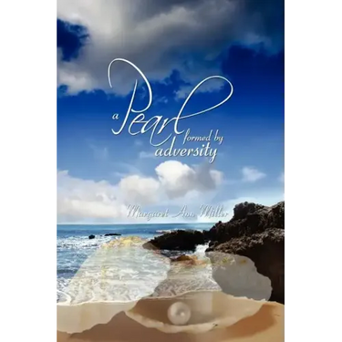A Pearl: formed by adversity