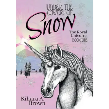 Under the Cover of Snow The Royal Unicorns Book One