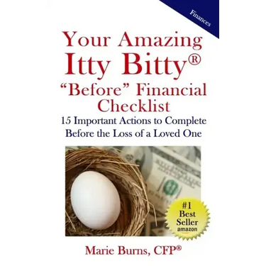 Your Amazing Itty Bitty BEFORE Financial Checklist: 15 Important Actions to Complete Before the Loss of a Loved One