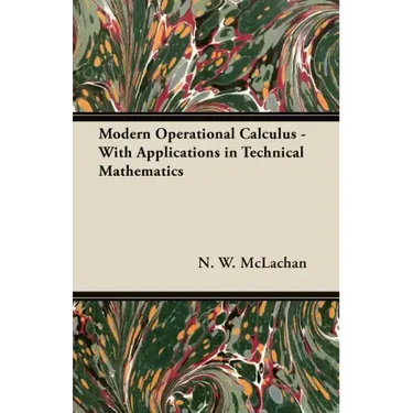Modern Operational Calculus - With Applications in Technical Mathematics