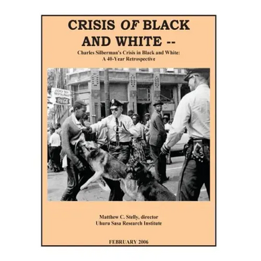 Crisis OF Black and White: Charles Silberman's Crisis in Black and White: A 40-Year Retrospective