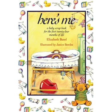 Here's Me: A Baby Scrapbook for the First Twenty-Four Months of Life