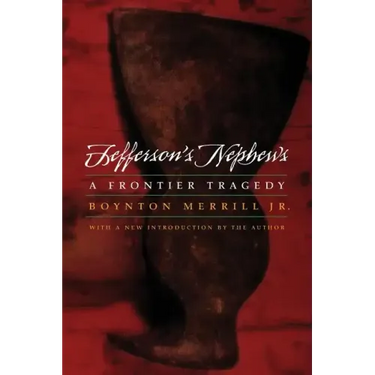 Jefferson's Nephews: A Frontier Tragedy