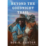 Beyond the Goodnight Trail