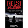 The Last Longshoreman: A Chilling Tale of Crime and Corruption on the Boston Waterfront