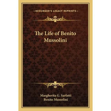 The Life of Benito Mussolini