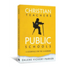 Christian Teachers in Public Schools: 13 Essentials for the Classroom