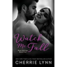 Watch Me Fall