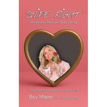 Swipe Right - the Kosher Medium Goes Dating!: Confessions of a Psychic Looking for Love