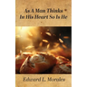 As a Man Thinks in His Heart So Is He: Proverbs 23:7