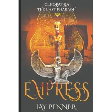 The Last Pharaoh - Book III - Empress