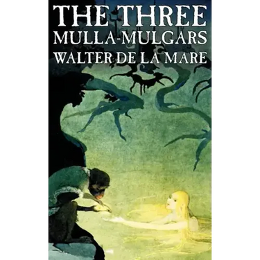 The Three Mulla-mulgars by Walter de la Mare, Fiction, Classics