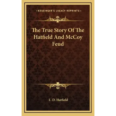 The True Story of the Hatfield and McCoy Feud