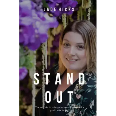 Stand Out: The secrets to attracting your dream clients and building a profitable brand using photography