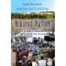 Miracle Nation: Seventy Stories About The Spirit Of Israel: A Tribute To Rebirth In The Land Of Our Ancestors