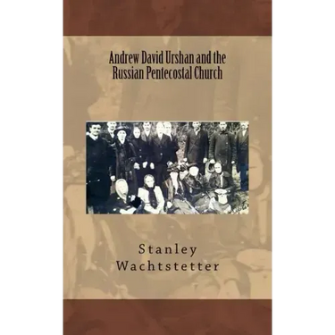 Andrew David Urshan and the Russian Pentecostal Church